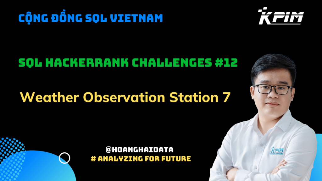 SQL HackerRank Challenges #12 - Weather Observation Station 7